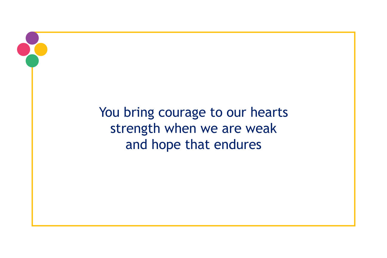 Courage, Strength, Hope