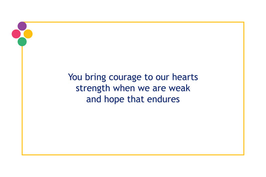 Courage, Strength, Hope